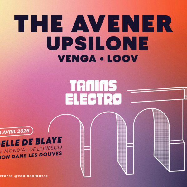 Tanins Electro, soirée électro à la Citadelle de Blaye